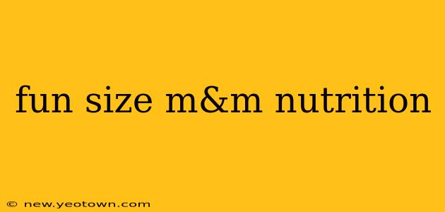 fun size m&m nutrition