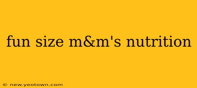 fun size m&m's nutrition
