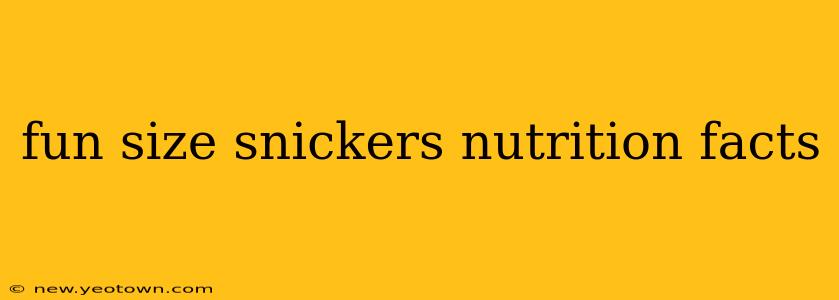 fun size snickers nutrition facts