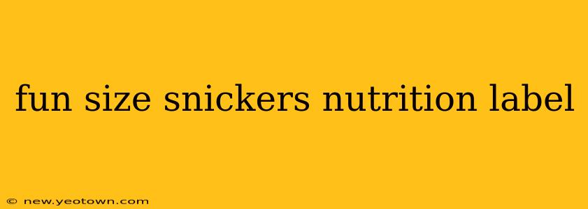 fun size snickers nutrition label