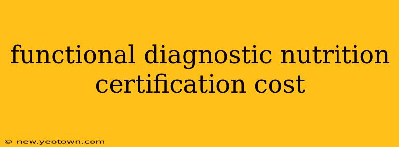functional diagnostic nutrition certification cost