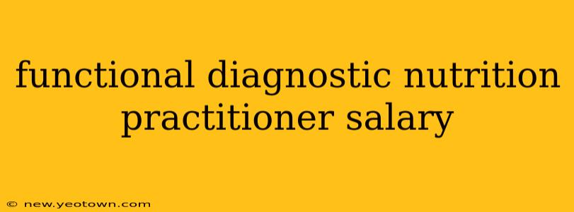 functional diagnostic nutrition practitioner salary