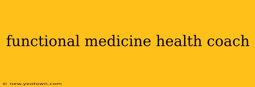 functional medicine health coach