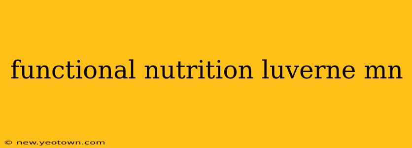 functional nutrition luverne mn