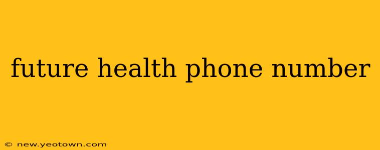 future health phone number