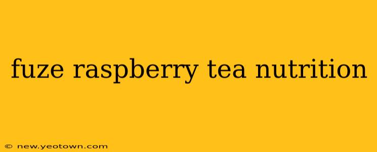 fuze raspberry tea nutrition