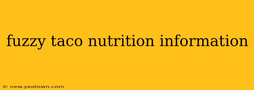 fuzzy taco nutrition information