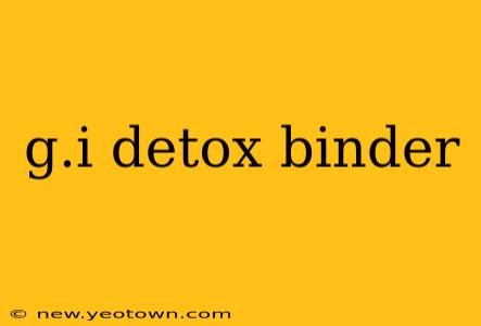 g.i detox binder
