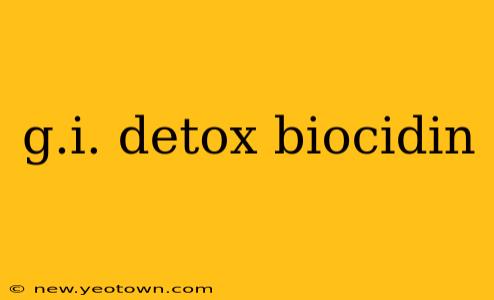 g.i. detox biocidin