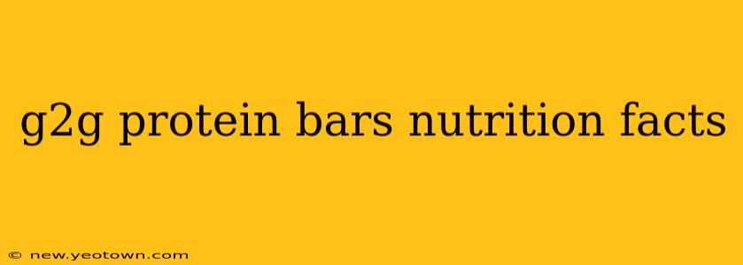 g2g protein bars nutrition facts