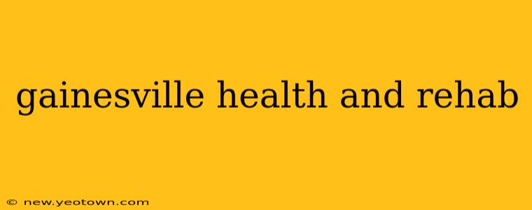gainesville health and rehab
