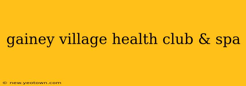gainey village health club & spa