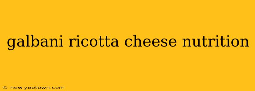 galbani ricotta cheese nutrition