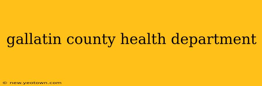 gallatin county health department