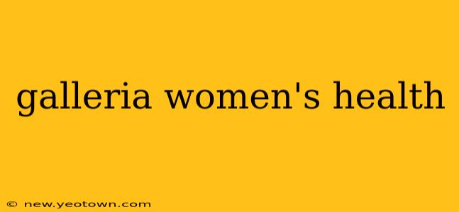 galleria women's health
