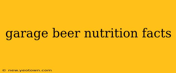 garage beer nutrition facts
