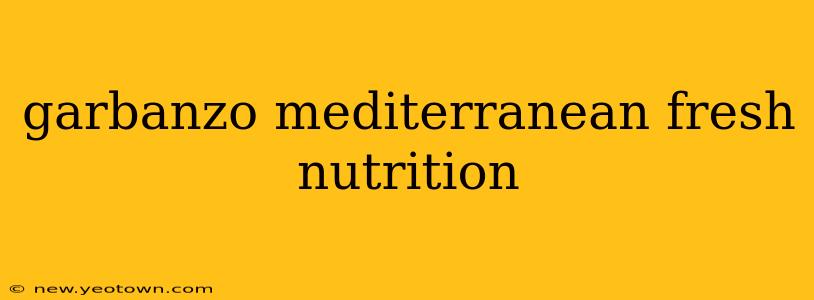 garbanzo mediterranean fresh nutrition