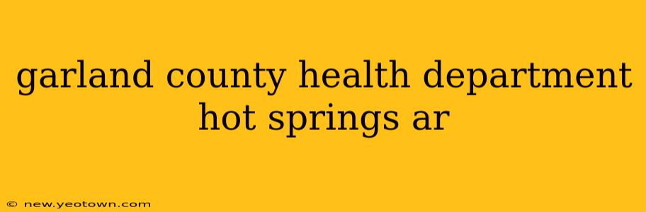 garland county health department hot springs ar