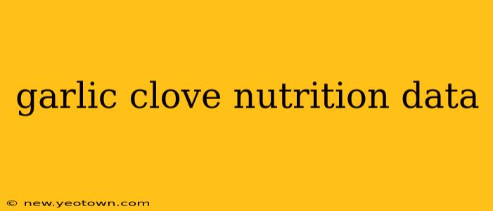 garlic clove nutrition data