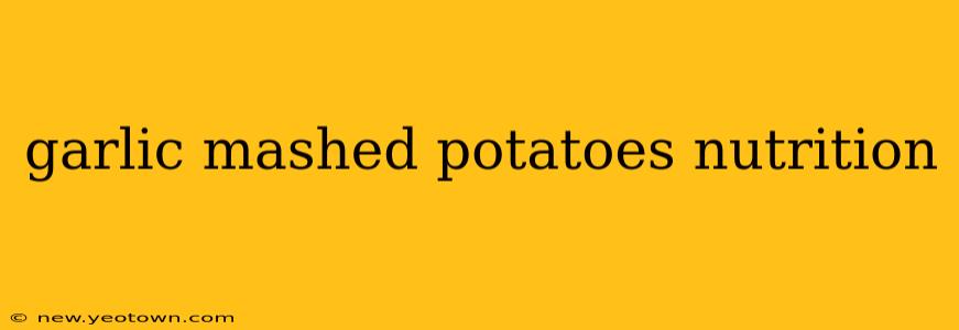 garlic mashed potatoes nutrition