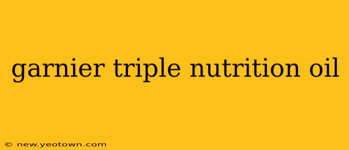 garnier triple nutrition oil