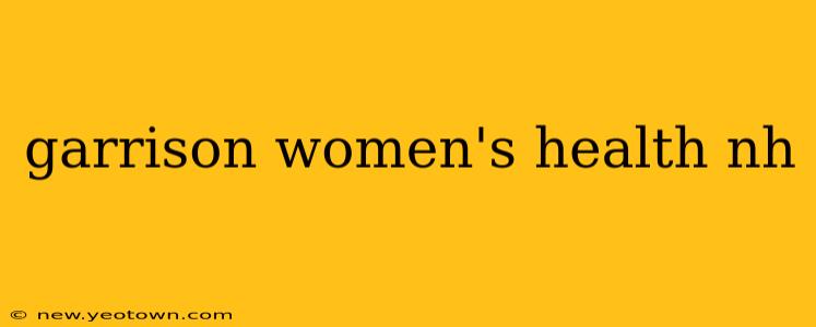 garrison women's health nh