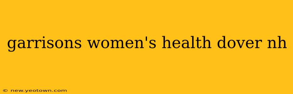 garrisons women's health dover nh