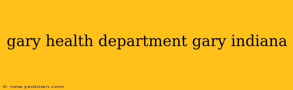 gary health department gary indiana