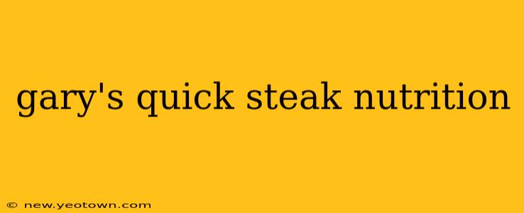 gary's quick steak nutrition