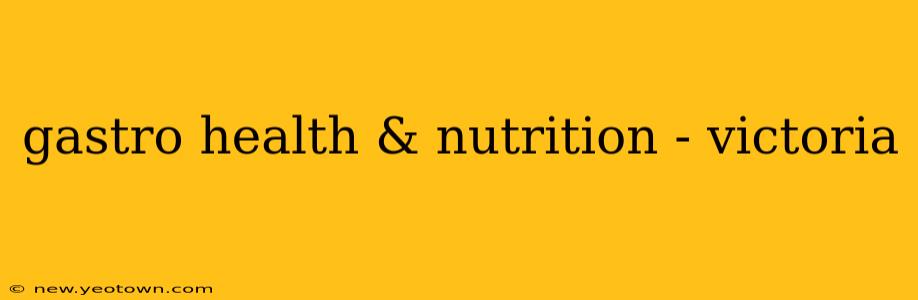 gastro health & nutrition - victoria