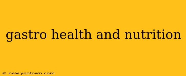 gastro health and nutrition