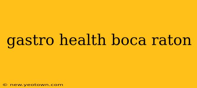 gastro health boca raton