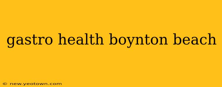gastro health boynton beach