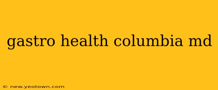 gastro health columbia md