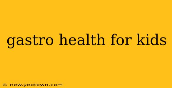 gastro health for kids