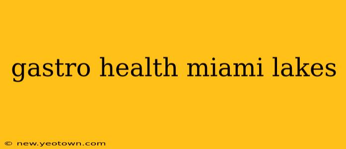 gastro health miami lakes