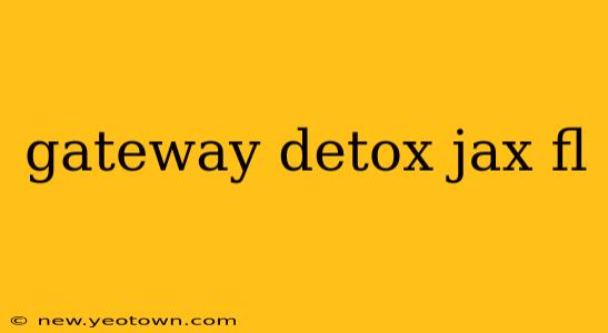 gateway detox jax fl
