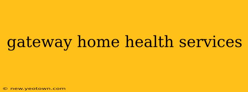 gateway home health services
