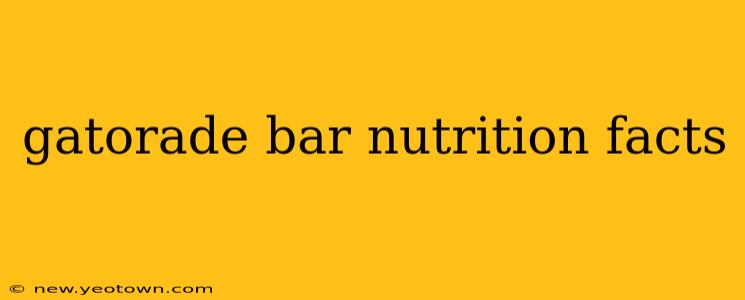 gatorade bar nutrition facts