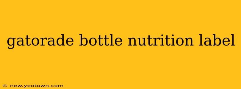 gatorade bottle nutrition label