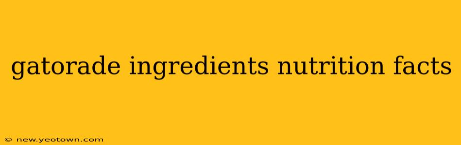 gatorade ingredients nutrition facts