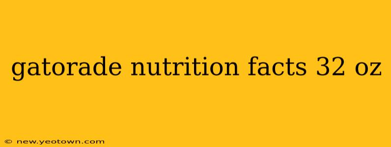 gatorade nutrition facts 32 oz
