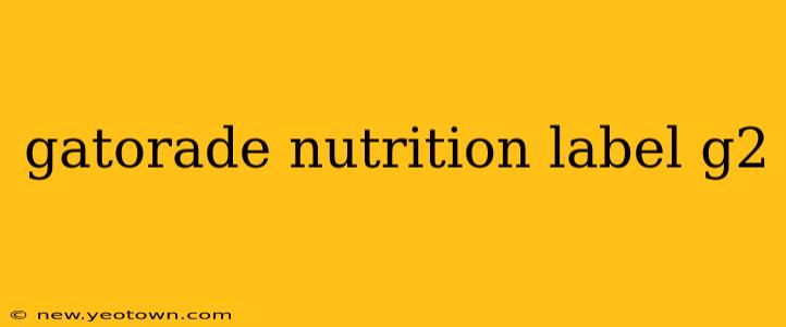 gatorade nutrition label g2
