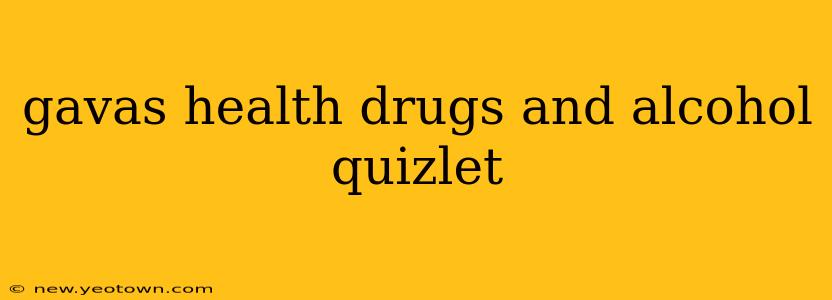 gavas health drugs and alcohol quizlet