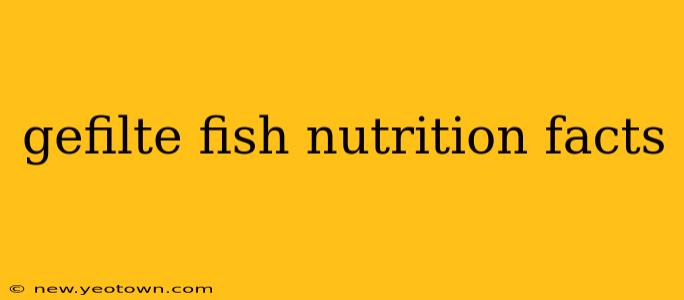gefilte fish nutrition facts