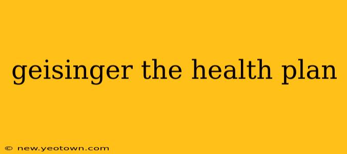 geisinger the health plan