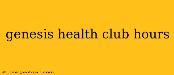 genesis health club hours