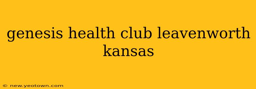 genesis health club leavenworth kansas