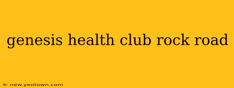 genesis health club rock road
