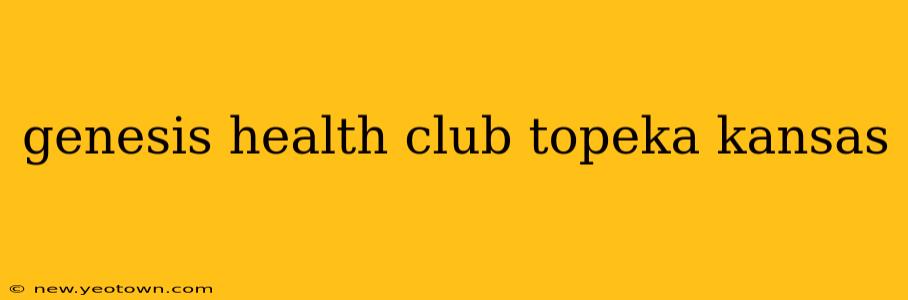 genesis health club topeka kansas